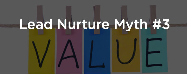Lead Nurture Myth #3
