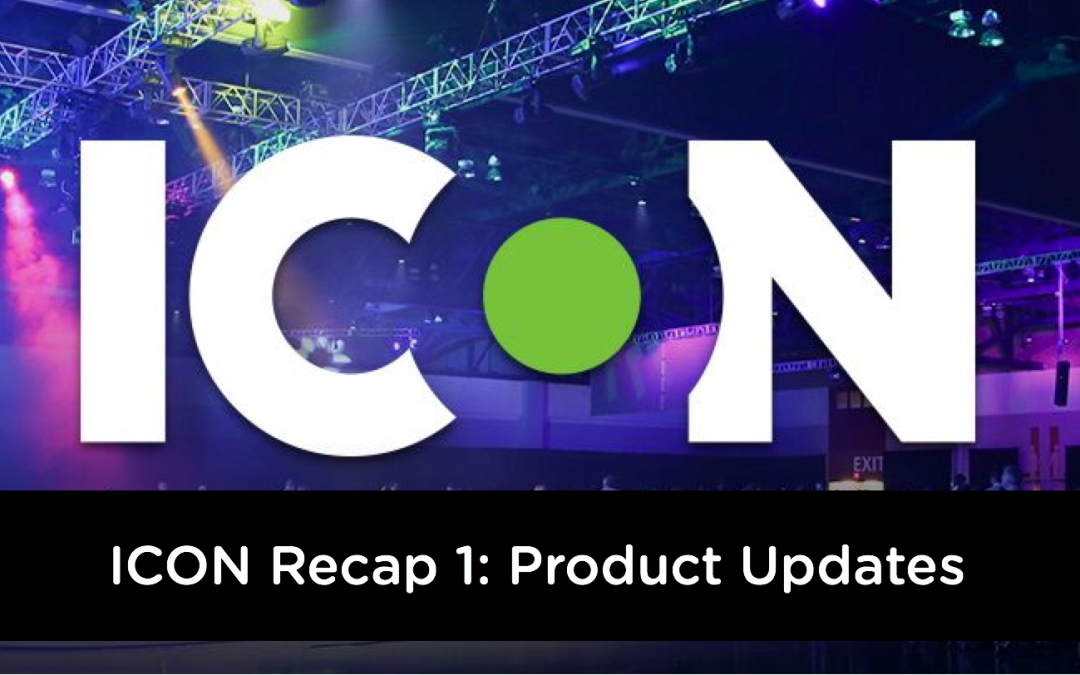 ICON Recap 1: Product Updates