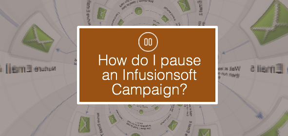 How do I pause an Infusionsoft Campaign?