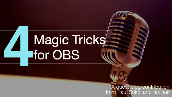 Four Magic Tricks for OBS