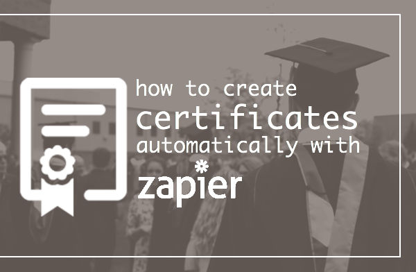 Creating Certificates with Zapier