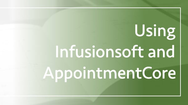 AppointmentCore and Infusionsoft