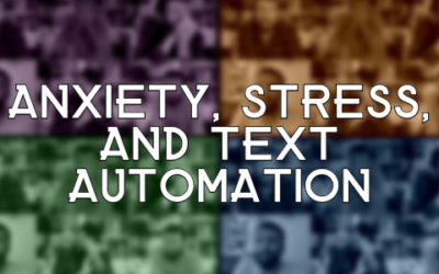 Anxiety, Stress, and Text Automation