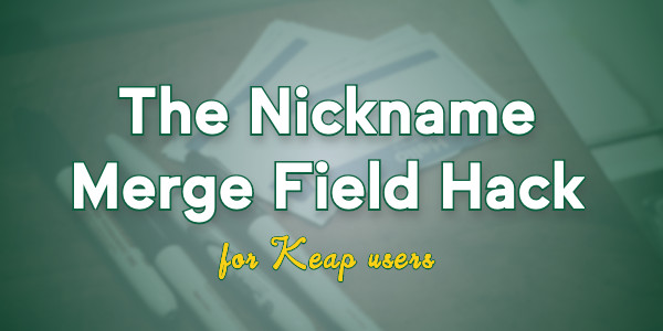 The Nickname Merge Field Hack