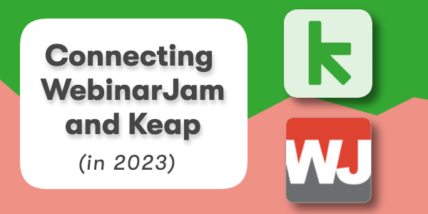 Connecting WebinarJam and Keap (in 2023)