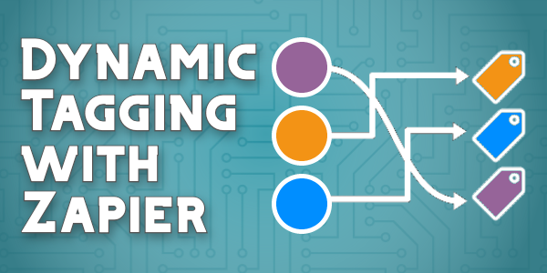 dynamic tagging in Zapier