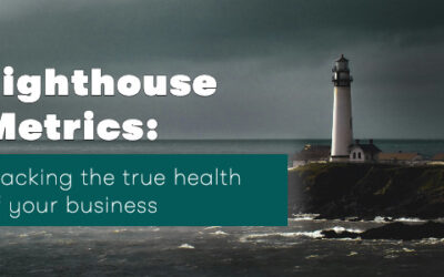 Lighthouse Metrics: Your Business Scorecard